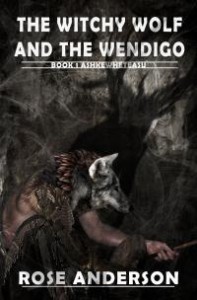 Ashkewheteasu (The Witchy Wolf and the Wendigo #1) by Rose Anderson