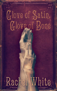 Glove of satin, glove of bone