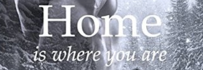 Home Is Where You Are