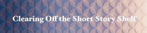 clearing off the short story shelf banner