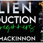 Book Review: Alien Abduction for Beginners, by Skye MacKinnon
