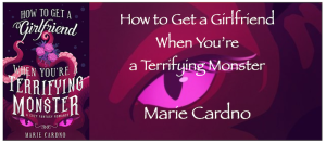 how to get a girlfriend when you're a terrifying monster