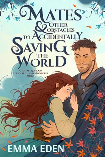 mates and other obstacles to accidentally saving the world cover